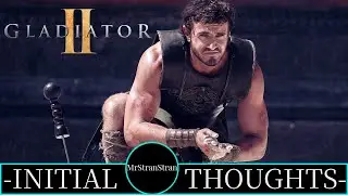 Initial Thoughts - Gladiator II