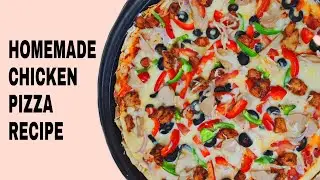 CHICKEN SUPREME PIZZA RECIPE  + HOMEMADE DOUGH RECIPE