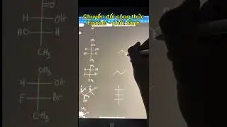 Hoá hữu cơ 1 - chuyển đổi công thức fischer và công thức phối cảnh.