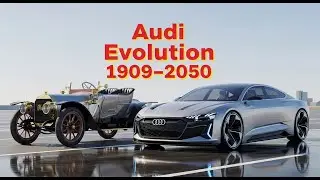 Evolution of Audi Cars (1909&ndash;2050): From Timeless Classics to Future Icons!