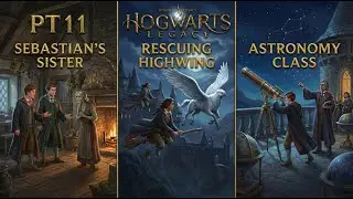 Rescuing Highwing, Visiting Anne & Astronomy Class | Hogwarts Legacy Pt11