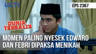 Dunia Terbalik - Momen Paling Nyesek Jelang Pernikahan Edward dan Febri