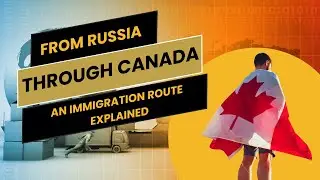 How Many Russians Move to the U.S. by Stopping in Canada First? / SDC International Shipping Guide