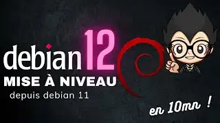 MISE A JOUR FACILE VERS DEBIAN 12