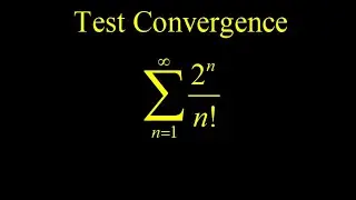 Why we choose the ratio test for a series involving factorials 2^n/n!.