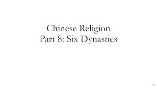 Chinese Religion Part 8: Six Dynasties
