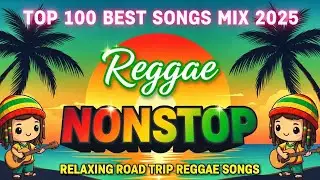 Reggae Love Songs 2025 🌺 Best Nonstop Reggae Mix | Relaxing & Romantic Legendary Hits