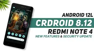 CrDroid 8.12 - Redmi Note 4 - Android 12L - New Features & December Security Patch