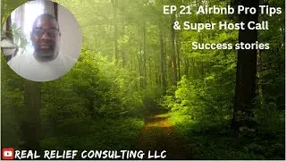 EP 21 | Airbnb Pro Tips & Super Host| Success stories | Real Relief Consulting LLC