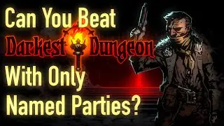 It's all about Heirloom Farming - Ep.2 Darkest Dungeon Named Parties Challenge 2