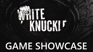Game Showcase: White Knuckle