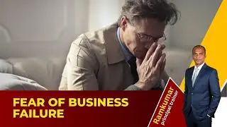 Fear of Business Failure | Ram Connect