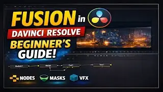 What Is Fusion in DaVinci Resolve? A Beginner&rsquo;s Guide to Visual Effects