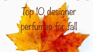 TOP 10 DESIGNER PERFUMES FOR FALL 2021