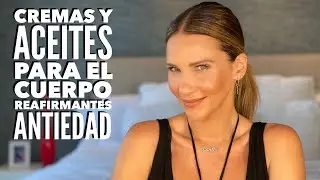 Cremas y aceites para el cuerpo reafirmantes antiedad