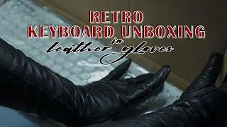 Retro Keyboard Unboxing in Leather gloves #leathergloves #retrokomputer #asmrgloves