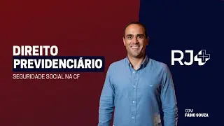 DIREITO PREVIDENCIÁRIO | Seguridade Social na CF