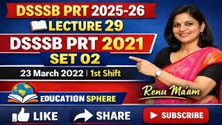 📒LECTURE 29 | DSSSB PRT 2021 | SET 02 (23 March 2022 1st Shift) | DSSSB PRT 2025 | Renu Ma'am