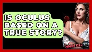 Is Oculus Based On A True Story? - The Horror Reel