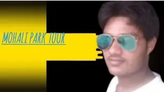 Fast time mohali park tour 