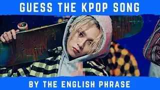 GUESS THE KPOP SONG BY THE ENGLISH PHRASE