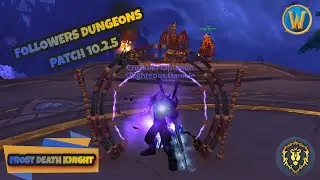 Patch 10.2.5 Seeds of Renewal Update. Follower Dungeons. Frost Death Knight leveling. Warcraft.