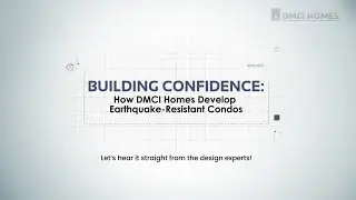 Укрепление доверия с помощью DMCI Homes: сейсмоустойчивые кондоминиумы