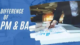 Difference of Project Manager and Business Analyst Role (1min)