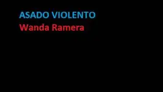 Asado Violento - Wanda Ramera