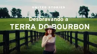 Desbravando a terra do Bourbon