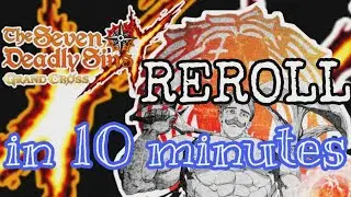 REROLL IN 10 MINUTES! REROLL GUIDE | Seven Deadly Sins: Grand Cross