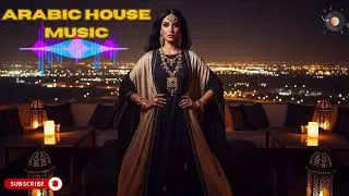 Arabic House Music 2026 &ndash; Luxury Arabian Deep House Night Vibes 🏙️🔥