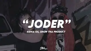 🔥 Kenia OS, Snow Tha Product - Joder | LETRA 🔥