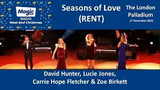 Seasons of Love sung by Hunter, Jones, Fletcher & Birkett - s03 - Magic Radio West End Xmas 17.11.24
