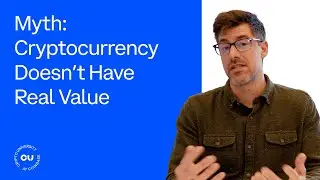 Myth: Cryptocurrency Doesn't Have Real Value - Coinbase Crypto University