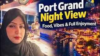 Port Grand Night View 🌃 Food, Vibes & Full Enjoyment Karachi Vlog.Ss experience vlog #3
