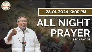 ALL NIGHT PRAYER || 28-01-2026 || BRO.RAVI (GS)