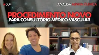 Procedimento novo para consult&oacute;rio / cl&iacute;nica de m&eacute;dico cirurgi&atilde;o vascular