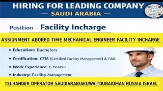 Assignment abored time Mechanical Engineer Facility Incharge Telhander Saudi Arabia Kuwait Dubai Rus