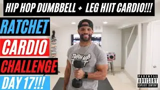 DUMBBELL LEG AND HIIT CARDIO WORKOUT!!! // HIP HOP RATCHET CARDIO CHALLENGE DAY 17