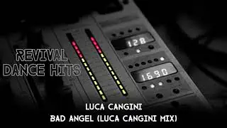Luca Cangini - Bad Angel (Luca Cangini Mix) [HQ]