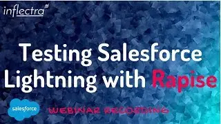 Webinar - Testing  Salesforce Lightning with Rapise