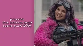 The Walking Dead Princess scene pack 1080p