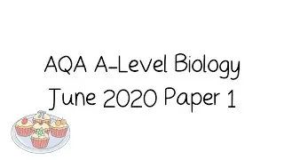AQA A-Level Biology June 2020 Paper 1 [Runthrough and Tutorial]