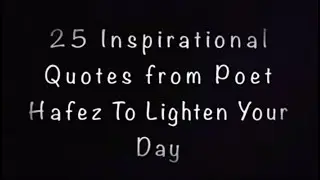 25 Inspiring Quotes from A Persian Poet, Hafez to Lighten Your Day