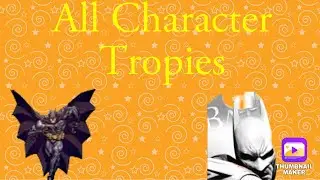 Batman: Return to Arkham - Arkham City All Characters Tropies