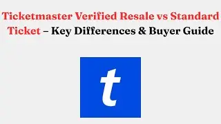 Ticketmaster Verified Resale vs Standard Ticket &ndash; Key Differences & Buyer Guide