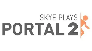 SkyeSpixru plays Portal 2