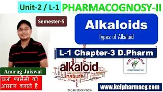 Alkaloid -Introduction | Types of Alkaloid | L-1 unit-2 5th sem Pharmacognosy -II | L-1 Ch-4 D.Pharm