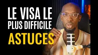 Le visa le plus difficile ... Astuces